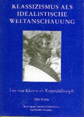 Klose |  Klassizismus als idealistische Weltanschauung | Buch |  Sack Fachmedien