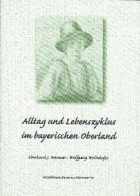 Wellnhofer |  Alltag und Lebenszyklus im bayerischen Oberland | Buch |  Sack Fachmedien