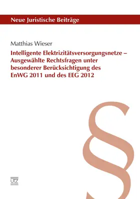 Wieser |  Intelligente Elektrizitätsversorgungsnetze - Ausgewählte Rechtsfragen unter besonderer Berücksichtigung des EnWG 2011 und des EEG 2012 | eBook | Sack Fachmedien