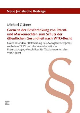 Gläsner |  Grenzen der Beschränkung von Patent- und Markenrechten zum Schutz der öffentlichen Gesundheit nach WTO-Recht | eBook | Sack Fachmedien