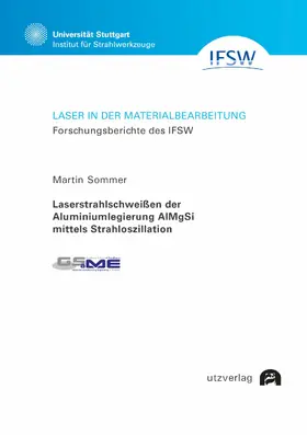 Sommer |  Laserstrahlschweißen der Aluminiumlegierung AlMgSi mittels Strahloszillation | eBook | Sack Fachmedien