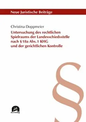 Doppmeier |  Untersuchung des rechtlichen Spielraums der Landesschiedsstelle nach § 18a Abs. 1 KHG und der gerichtlichen Kontrolle | eBook | Sack Fachmedien