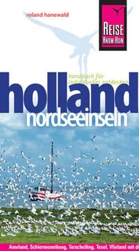 Hanewald | Reise Know-How Holland - Nordseeinseln | Buch | 978-3-8317-1962-4 | sack.de