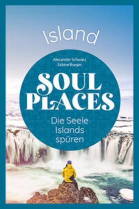 Schwarz / Burger |  Soul Places Island - Die Seele Islands spüren | Buch |  Sack Fachmedien