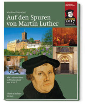 Gretzschel |  Auf den Spuren von Martin Luther | Buch |  Sack Fachmedien