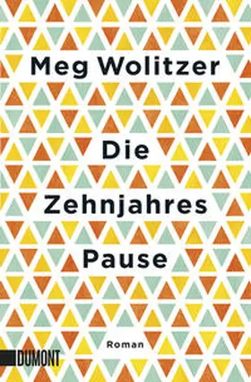 Wolitzer |  Die Zehnjahrespause | Buch |  Sack Fachmedien