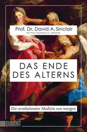 Sinclair / Laplante / LaPlante |  Das Ende des Alterns | Buch |  Sack Fachmedien