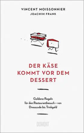 Moissonnier / Frank |  Der Käse kommt vor dem Dessert | Buch |  Sack Fachmedien