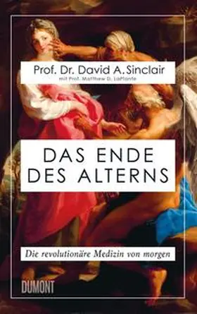 Sinclair / Laplante / LaPlante |  Das Ende des Alterns | Buch |  Sack Fachmedien