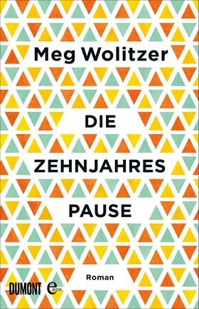 Wolitzer |  Die Zehnjahrespause | eBook | Sack Fachmedien