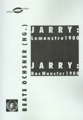 Ochsner |  Jarry: Le Monstre 1900 / Jarry: Das Monster 1900 | Buch |  Sack Fachmedien