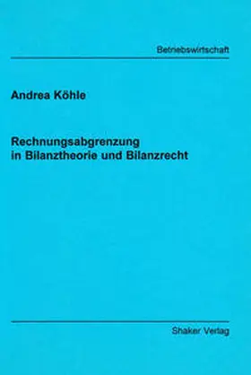 Köhler |  Rechnungsabgrenzung in Bilanztheorie und Bilanzrecht | Buch |  Sack Fachmedien