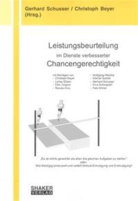 Schusser / Beyer |  Leistungsbeurteilung im Dienste verbesserter Chancengerechtigkeit | Buch |  Sack Fachmedien