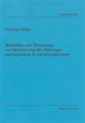 Hiller |  Methoden und Werkzeuge zur Optimierung des Störungsmanagements in Verteilungsnetzen | Buch |  Sack Fachmedien