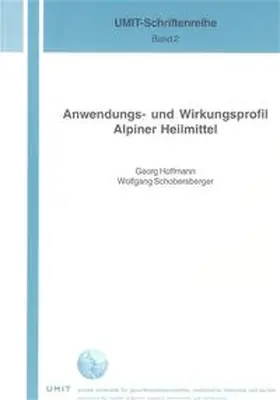 Hoffmann / Schobersberger |  Anwendungs- und Wirkungsprofil Alpiner Heilmittel | Buch |  Sack Fachmedien