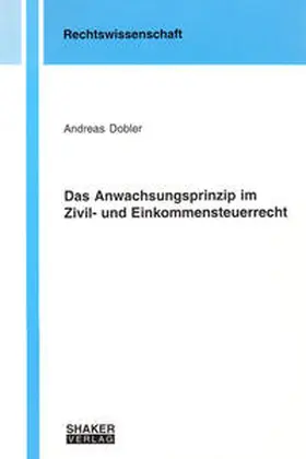 Dobler |  Das Anwachsungsprinzip im Zivil- und Einkommensteuerrecht | Buch |  Sack Fachmedien