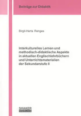 Renges |  Interkulturelles Lernen und methodisch-didaktische Aspekte in aktuellen Englischlehrbüchern und Unterrichtsmaterialien der Sekundarstufe II | Buch |  Sack Fachmedien