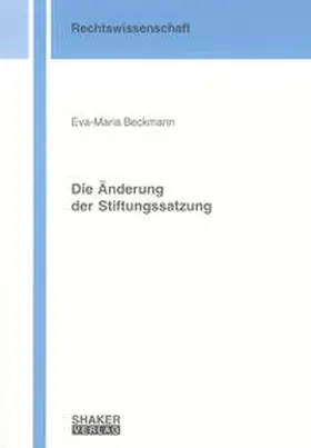 Beckmann |  Die Änderung der Stiftungssatzung | Buch |  Sack Fachmedien