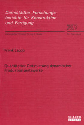 Jacob |  Quantitative Optimierung dynamischer Produktionsnetzwerke | Buch |  Sack Fachmedien