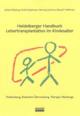 Meyburg / Engelmann / Lenhartz |  Heidelberger Handbuch Lebertransplantation im Kindesalter | Buch |  Sack Fachmedien