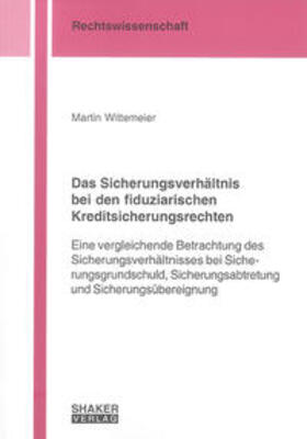 Wittemeier |  Das Sicherungsverhältnis bei den fiduziarischen Kreditsicherungsrechten | Buch |  Sack Fachmedien