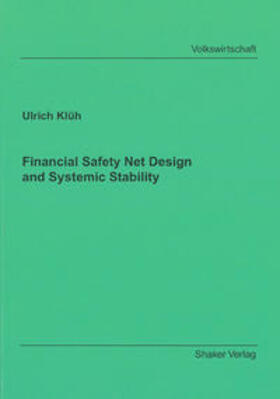 Klüh |  Financial Safety Net Design and Systemic Stability | Buch |  Sack Fachmedien