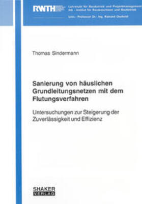 Sindermann |  Sanierung von häuslichen Grundleitungsnetzen mit dem Flutungsverfahren | Buch |  Sack Fachmedien