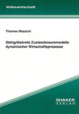 Mazzoni |  Stetig/diskrete Zustandsraummodelle dynamischer Wirtschaftsprozesse | Buch |  Sack Fachmedien