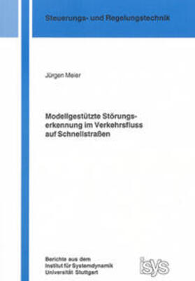 Meier |  Modellgestützte Störungserkennung im Verkehrsfluss auf Schnellstraßen | Buch |  Sack Fachmedien