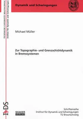 Müller |  Zur Topographie- und Grenzschichtdynamik in Bremssystemen | Buch |  Sack Fachmedien