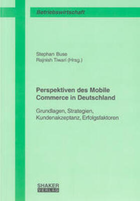 Buse / Tiwari |  Perspektiven des Mobile Commerce in Deutschland | Buch |  Sack Fachmedien