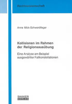 Mick-Schwerdtfeger |  Kollisionen im Rahmen der Religionsausübung | Buch |  Sack Fachmedien