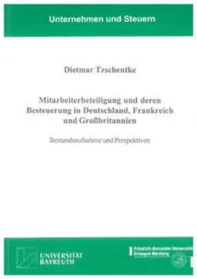 Tzschentke |  Mitarbeiterbeteiligung und deren Besteuerung in Deutschland, Frankreich und Großbritannien | Buch |  Sack Fachmedien