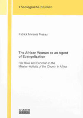 Musau |  The African Woman as an Agent of Evangelization | Buch |  Sack Fachmedien