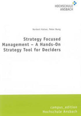 Kaiser / Bung |  Strategy Focused Management – A Hands-On Strategy Tool for Deciders | Buch |  Sack Fachmedien