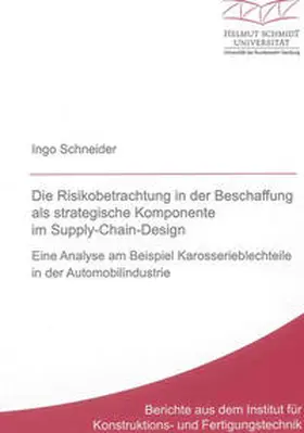 Schneider |  Die Risikobetrachtung in der Beschaffung als strategische Komponente im Supply-Chain-Design | Buch |  Sack Fachmedien