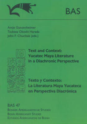 Gunsenheimer / Harada / Chuchiak |  Text and Context: Yucatec Maya Literature in a Diachronic Pe | Buch |  Sack Fachmedien