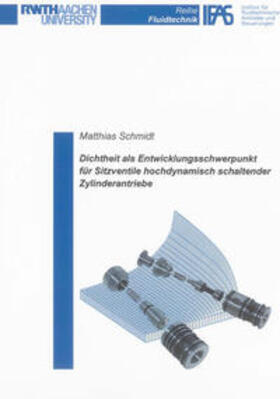 Schmidt |  Dichtheit als Entwicklungsschwerpunkt für Sitzventile hochdynamisch schaltender Zylinderantriebe | Buch |  Sack Fachmedien