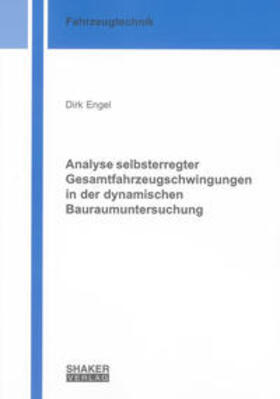 Engel |  Analyse selbsterregter Gesamtfahrzeugschwingungen in der dynamischen Bauraumuntersuchung | Buch |  Sack Fachmedien
