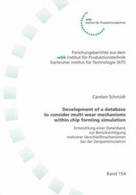 Schmidt |  Development of a database to consider multi wear mechanisms within chip forming simulation | Buch |  Sack Fachmedien