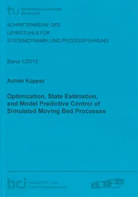 Küpper |  Optimization, State Estimation, and Model Predictive Control of Simulated Moving Bed Processes | Buch |  Sack Fachmedien