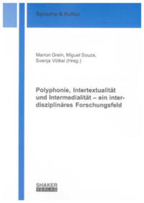 Grein / Souza / Völkel |  Polyphonie, Intertextualität und Intermedialität - ein interdisziplinäres Forschungsfeld | Buch |  Sack Fachmedien