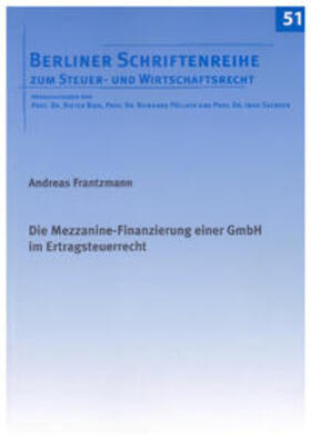 Frantzmann |  Die Mezzanine-Finanzierung einer GmbH im Ertragsteuerrecht | Buch |  Sack Fachmedien