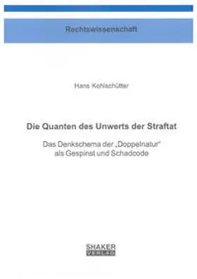 Kohlschütter |  Die Quanten des Unwerts der Straftat | Buch |  Sack Fachmedien