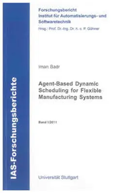 Badr |  Agent-Based Dynamic Scheduling for Flexible Manufacturing Systems | Buch |  Sack Fachmedien