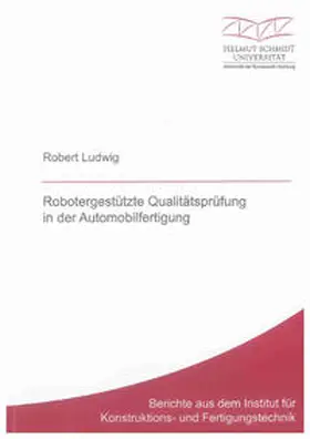 Ludwig |  Robotergestützte Qualitätsprüfung in der Automobilfertigung | Buch |  Sack Fachmedien