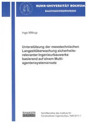 Mittrup | Unterstützung der messtechnischen Langzeitüberwachung sicherheitsrelevanter Ingenieurbauwerke basierend auf einem Multiagentensystemansatz | Buch | 978-3-8322-9801-2 | sack.de