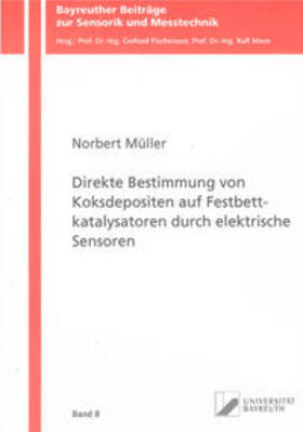 Müller |  Direkte Bestimmung von Koksdepositen auf Festbettkatalysatoren durch elektrische Sensoren | Buch |  Sack Fachmedien