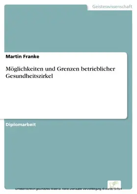 Franke |  Möglichkeiten und Grenzen betrieblicher Gesundheitszirkel | eBook | Sack Fachmedien