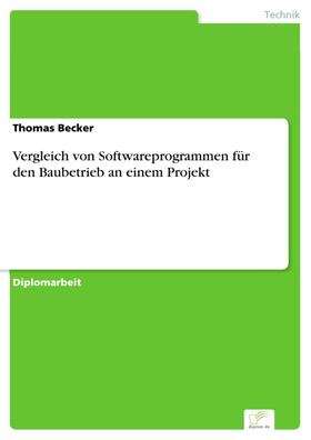 Becker |  Vergleich von Softwareprogrammen für den Baubetrieb an einem Projekt | eBook | Sack Fachmedien
